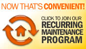 Click to join our Recurring Maintenance Program